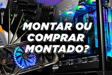 montar pc ou comprar montado