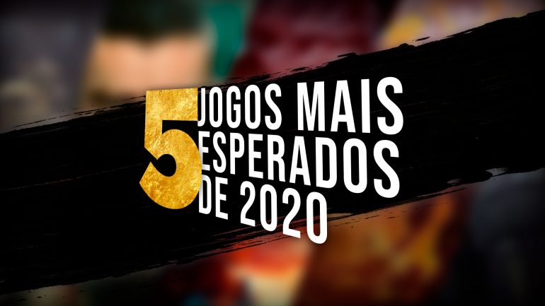 5 JOGOS MAIS ESPERADOS DE 2020 PARA O PC