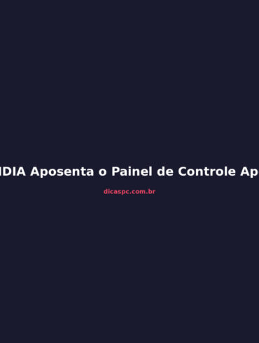 NVIDIA Aposenta o Painel de Controle Após 20 Anos: Entenda