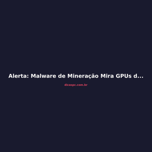 Alerta: Malware de Mineração Mira GPUs de Gamers via SEO e IA
