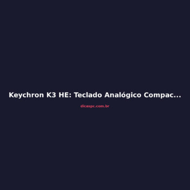 Keychron K3 HE: Teclado Analógico Compacto Vale a Pena?