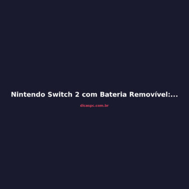 Nintendo Switch 2 com Bateria Removível: O Que Isso Significa para Você