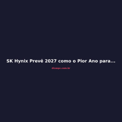 SK Hynix Prevê 2027 como o Pior Ano para Memórias: O Que Esperar?