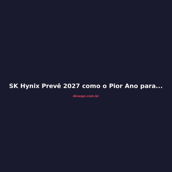 SK Hynix Prevê 2027 como o Pior Ano para Memórias: O Que Esperar?
