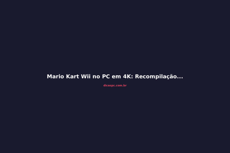 Mario Kart Wii no PC em 4K: Recompilação com IA Promete Revolução