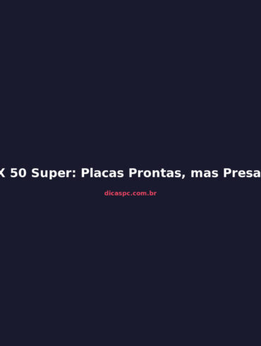 RTX 50 Super: Placas Prontas, mas Presas por Preço da GDDR7