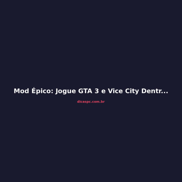 Mod Épico: Jogue GTA 3 e Vice City Dentro do San Andreas