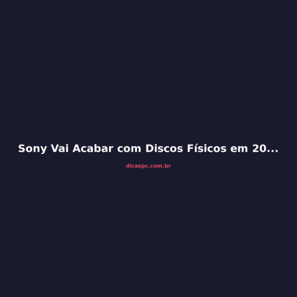 Sony Vai Acabar com Discos Físicos em 2028: O Fim das Lojas de Games?