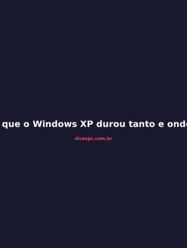 Por que o Windows XP durou tanto e onde ele ainda existe