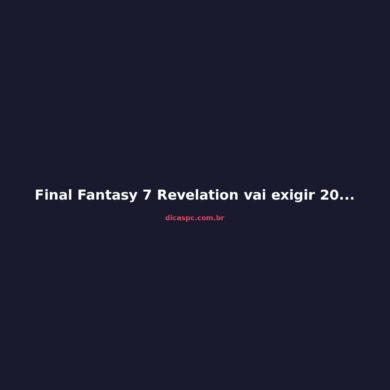Final Fantasy 7 Revelation vai exigir 200 GB: o que fazer no seu SSD