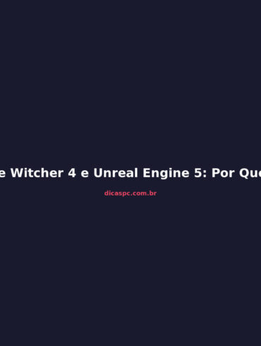 The Witcher 4 e Unreal Engine 5: Por Que a CDPR Abandonou a REDengine