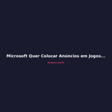 Microsoft Quer Colocar Anúncios em Jogos: Patente Revela Ads Após Boss Fights