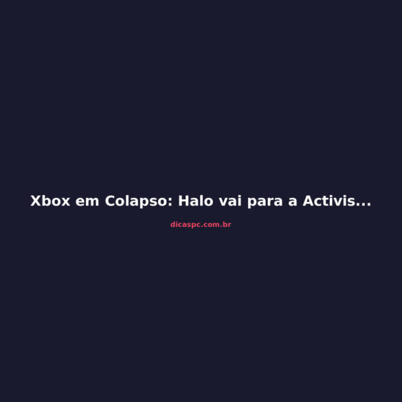 Xbox em Colapso: Halo vai para a Activision e Ninja Theory pode fechar