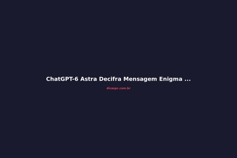 ChatGPT-6 Astra Decifra Mensagem Enigma de 1941 em 2 Dias