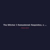 The Witcher 3 Remastered: Requisitos, o Que Mudou e Vale a Pena?