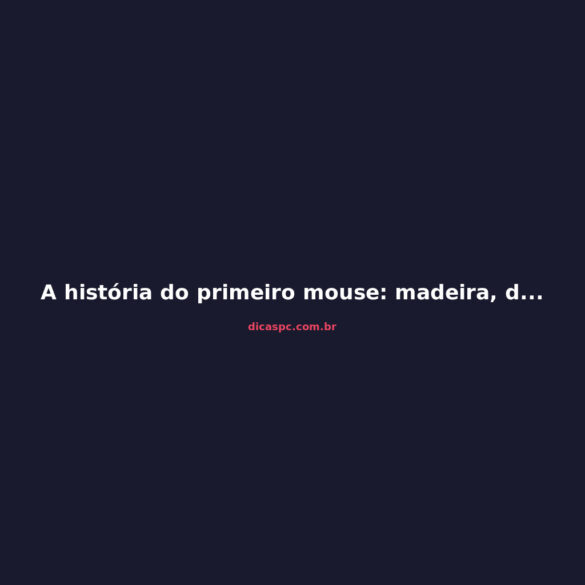 A história do primeiro mouse: madeira, duas rodas e uma ideia revolucionária