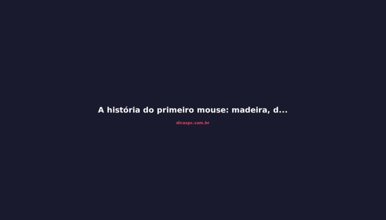 A história do primeiro mouse: madeira, duas rodas e uma ideia revolucionária