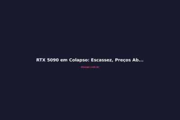 RTX 5090 em Colapso: Escassez, Preços Absurdos e o Futuro da GPU Topo