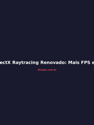 DirectX Raytracing Renovado: Mais FPS e 90% Menos VRAM