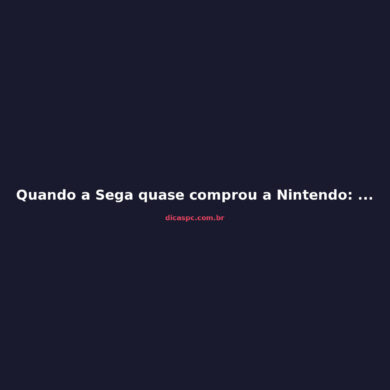 Quando a Sega quase comprou a Nintendo: fusões que nunca aconteceram nos games