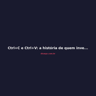Ctrl+C e Ctrl+V: a história de quem inventou o copiar e colar