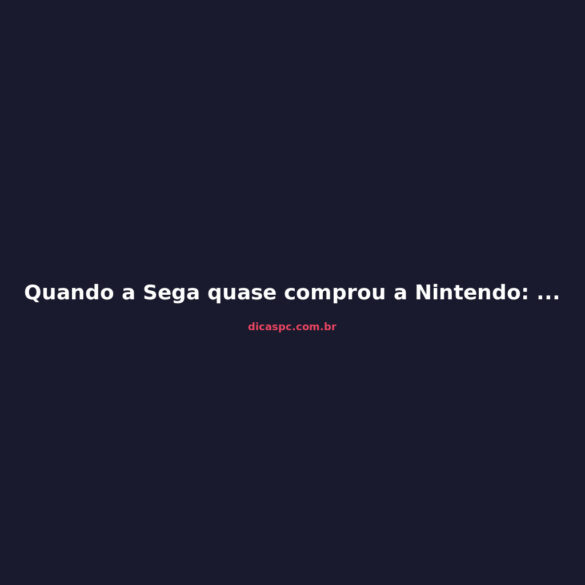 Quando a Sega quase comprou a Nintendo: fusões que nunca aconteceram nos games